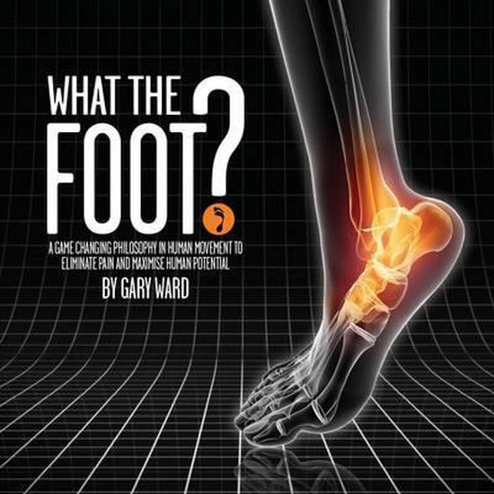 "what the Foot?" Gary ward What the Foot?